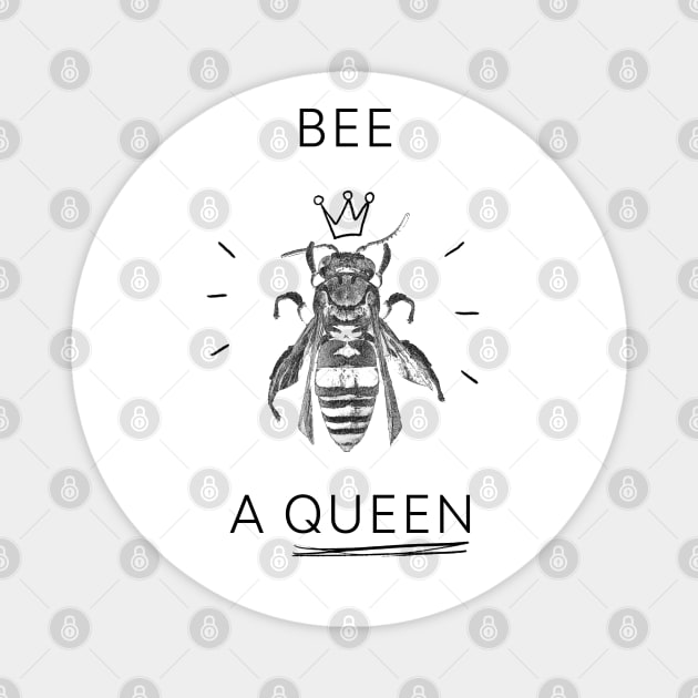 BEE A QUEEN Magnet by GiuliaM